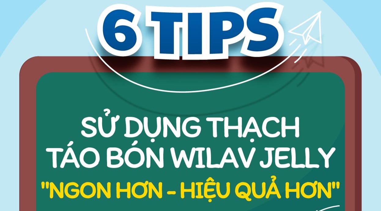 Mẹo sử dụng thạch táo bón Wilav ngon hơn, hiệu quả hơn