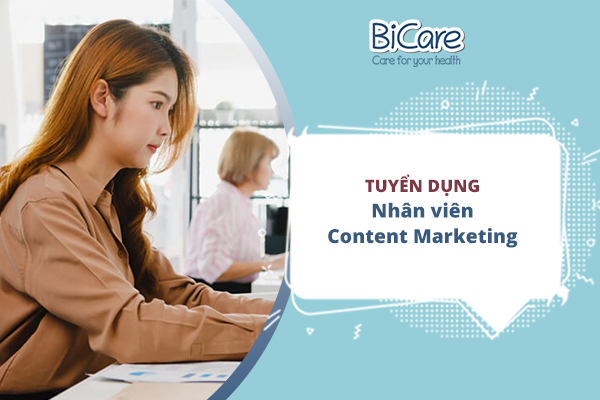 BiCare tuyển dụng Nhân viên Content Marketing