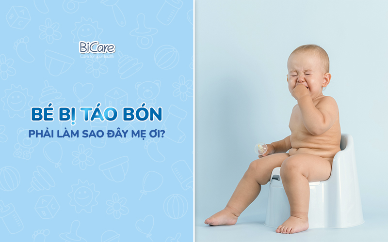 Bé bị táo bón phải làm sao đây mẹ ơi?