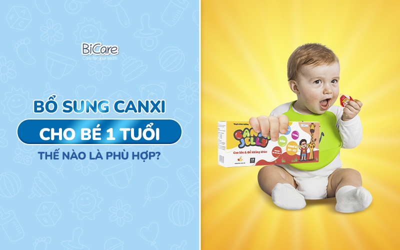 Bổ sung Canxi cho bé 1 tuổi thế nào là phù hợp?