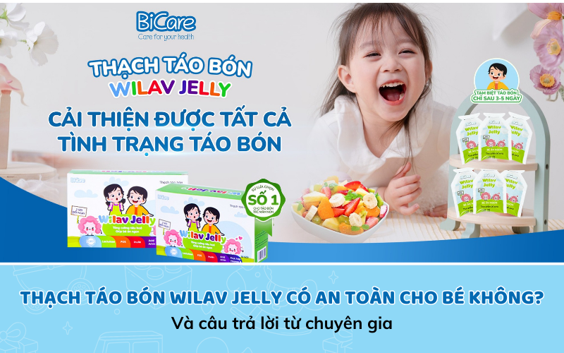 Thạch táo bón Wilav Jelly có an toàn cho bé không?