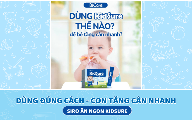 Hướng dẫn sử dụng siro ăn ngon Kidsure – Con tăng cân đạt chuẩn!